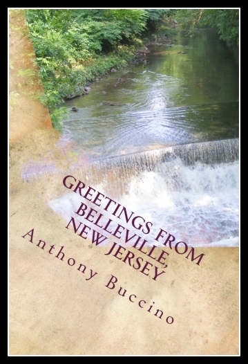 Greetings From Belleville, New Jersey - Collected writings by Anthony Buccino