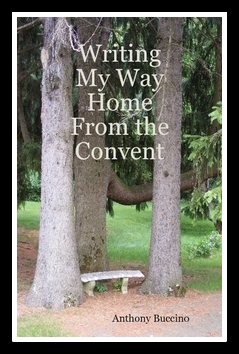 Writing my way back home from the convent by Anthony Buccino