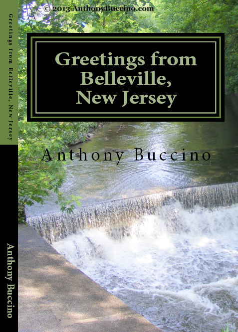 Greetings From Belleville NJ - collected writings - Anthony Buccino