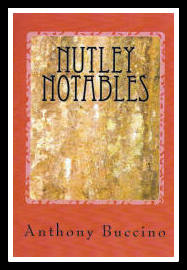 Nutley Notables Volume One by Anthony Buccino