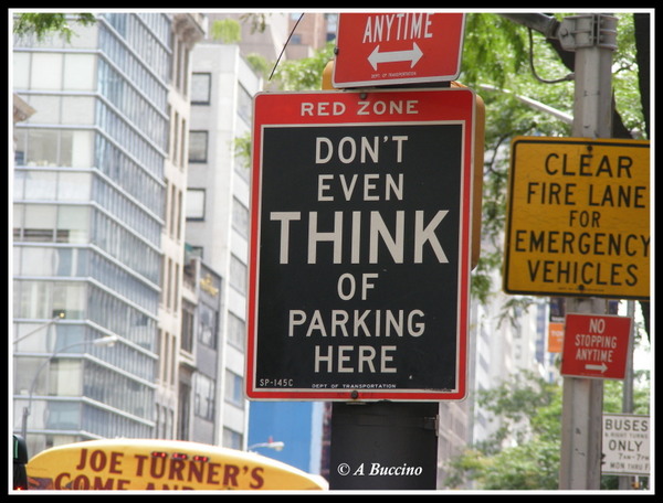 Don't Even THINK of Parking Here, NYC, 2009 © A Buccino 